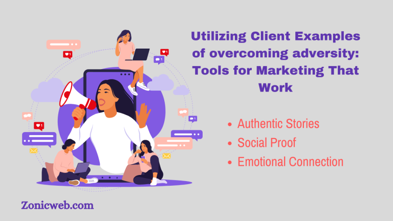 Utilizing Client Examples of overcoming adversity: Tools for Marketing That Work