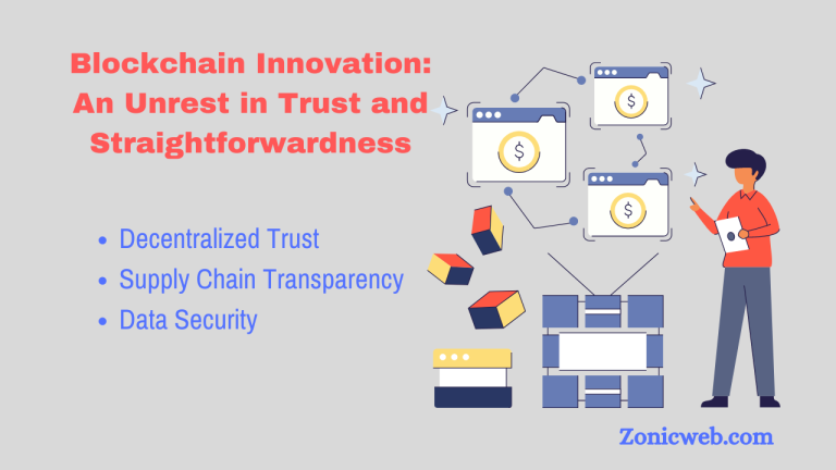 Blockchain Innovation: An Unrest in Trust and Straightforwardness