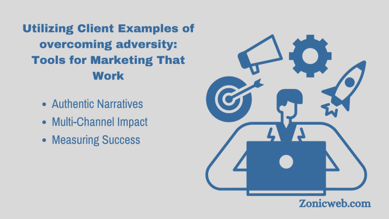 Utilizing Client Examples of overcoming adversity: Tools for Marketing That Work