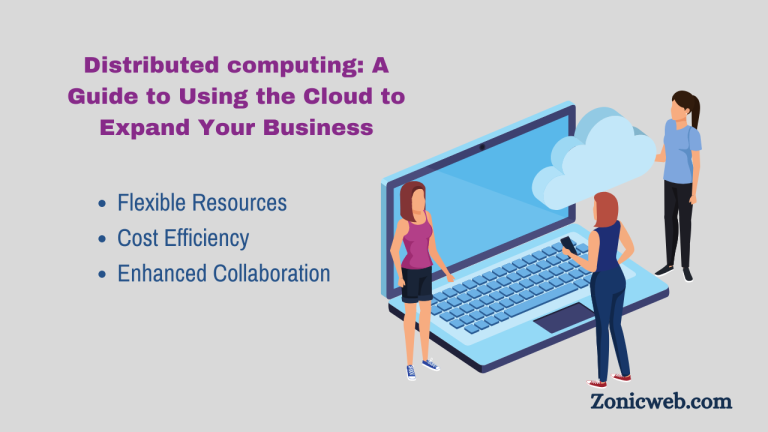 Distributed computing: A Guide to Using the Cloud to Expand Your Business