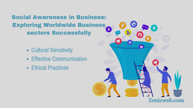 Social Awareness in Business: Exploring Worldwide Business sectors Successfully