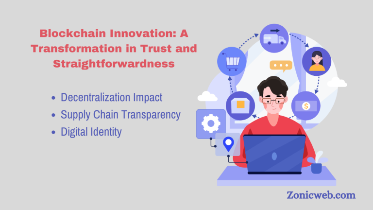 Blockchain Innovation: A Transformation in Trust and Straightforwardness