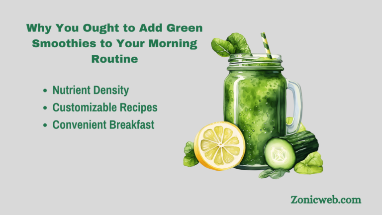 Why You Ought to Add Green Smoothies to Your Morning Routine