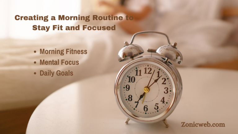 Creating a Morning Routine to Stay Fit and Focused