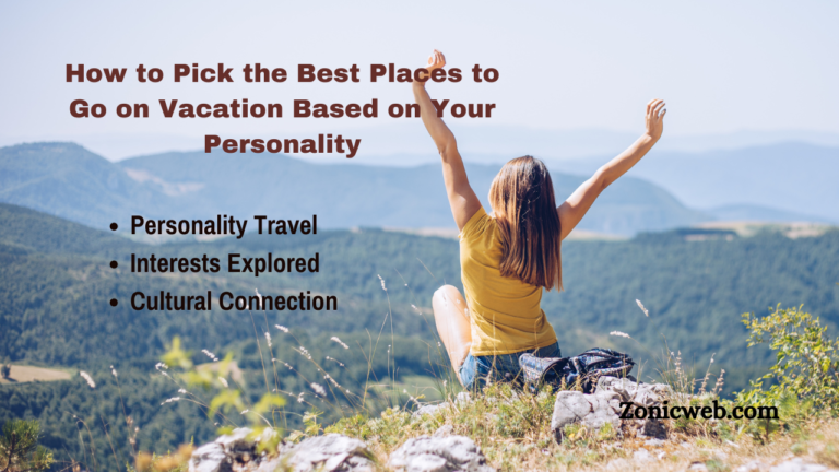 How to Pick the Best Places to Go on Vacation Based on Your Personality