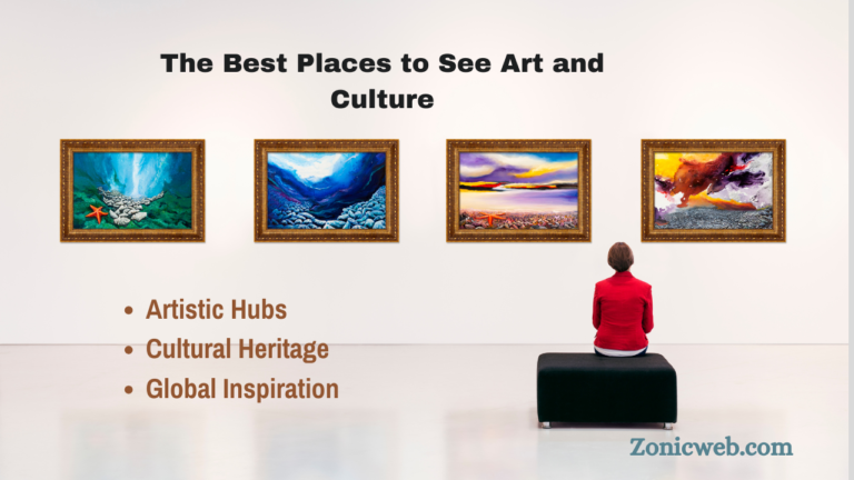 The Best Places to See Art and Culture