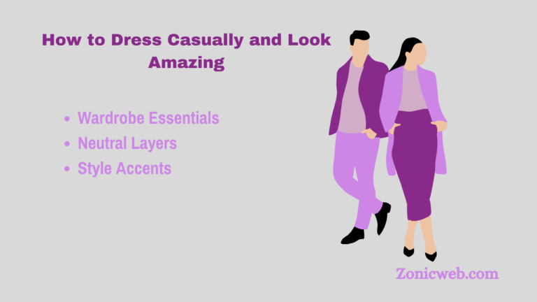 How to Dress Casually and Look Amazing