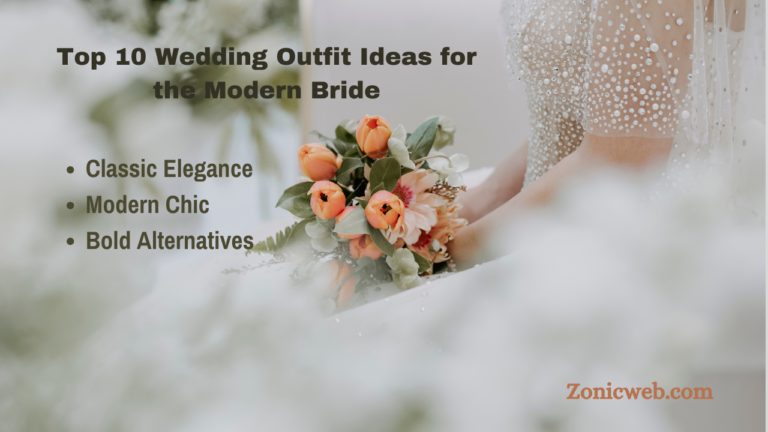 Top 10 Wedding Outfit Ideas for the Modern Bride