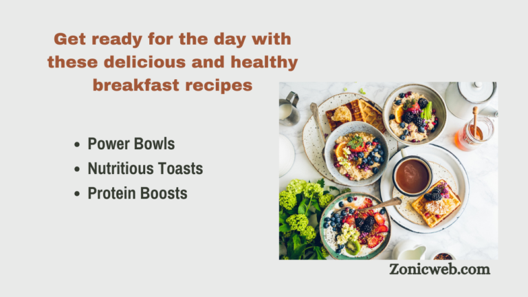 Get ready for the day with these delicious and healthy breakfast recipes