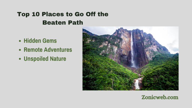 Top 10 Places to Go Off the Beaten Path