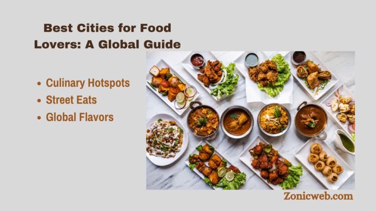 Best Cities for Food Lovers: A Global Guide