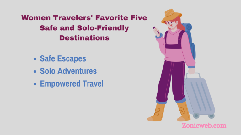 Women Travelers’ Favorite Five Safe and Solo-Friendly Destinations