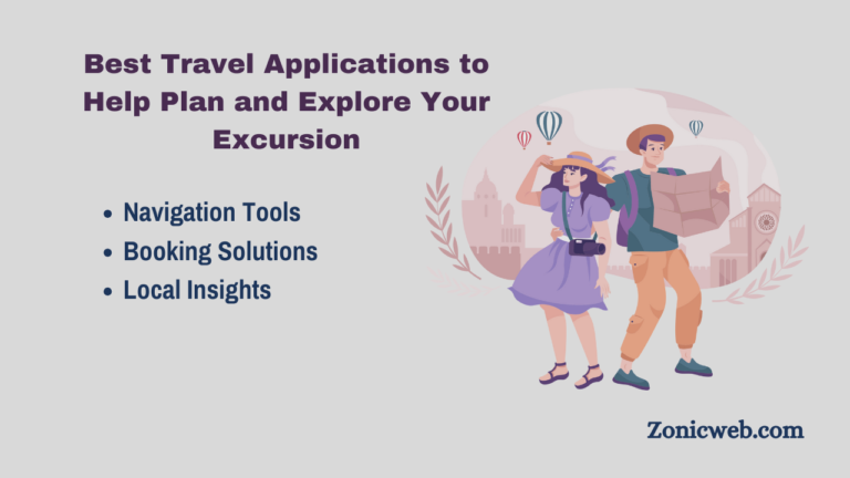 Best Travel Applications to Help Plan and Explore Your Excursion