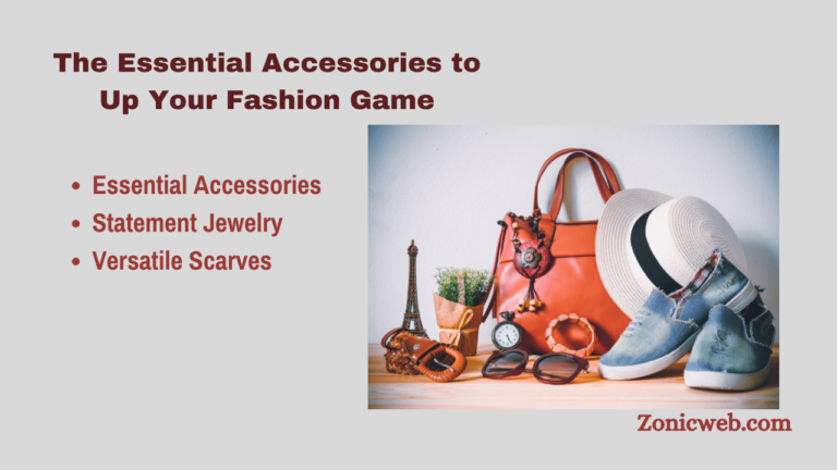 The Essential Accessories to Up Your Fashion Game