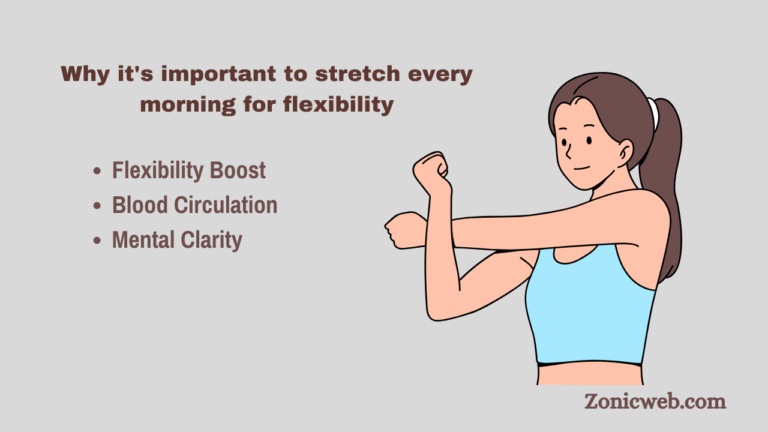 Why it’s important to stretch every morning for flexibility